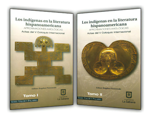 Los Indígenas En La Literatura Hispanoamericana: AproxiMac, De Bogdan Piotrowski. Serie 9581202836, Vol. 1. Editorial U. De La Sabana, Tapa Blanda, Edición 2011 En Español, 2011