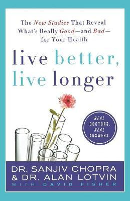 Libro Live Better, Live Longer - Sanjiv Chopra