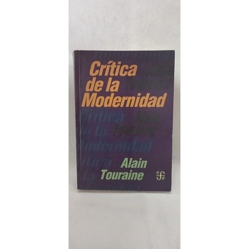 Critica De La Modernidad-alain Touraine- Efc Editorial - 830