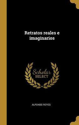 Libro Retratos Reales E Imaginarios - Alfonso Reyes