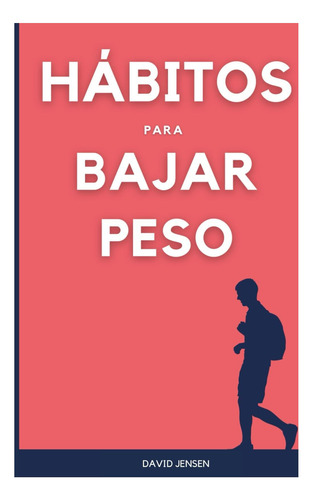 Libro: Hábitos Para Bajar Peso: Adelgazar O Perder Peso De Y