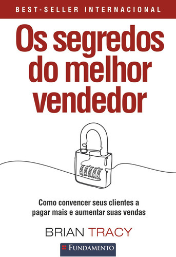 Os Segredos Do Melhor Vendedor: Não Aplica, De Brian Tracy. Série Não Aplica Editora Fundamento, Capa Mole Em Português