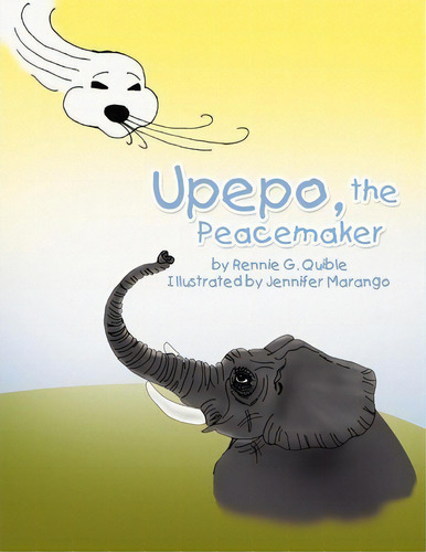 Upepo, The Peacemaker, De Rennie G Quible., Vol. 1. Editorial Xlibris, Tapa Blanda En Inglés