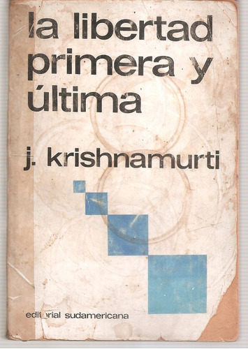 La Libertad Primera Y Ultima Krishnamurti Sudamericana