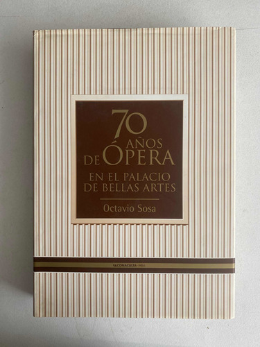 70 Años De Opera En El Palacio De Bellas Artes (Reacondicionado)