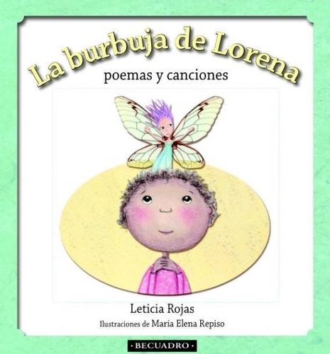 La Burbuja De Lorena Poemas Y Canciones Leticia Rojas