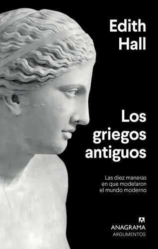Los Griegos Antiguos: Las Diez Maneras En Que Modelaron El M