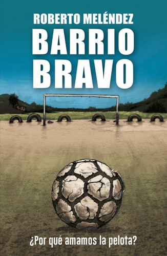 Barrio Bravo - Meléndez, Roberto