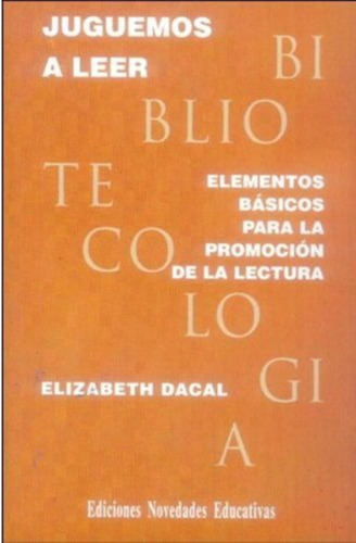Juguemos A Leer - Elizabeth Dacal - Elementos Basicos Para L