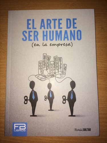 El Arte De Ser Humano En La Empresa. Nuevo