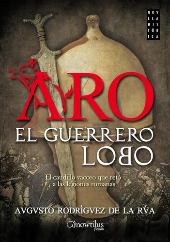 Libro: Aro, El Guerrero Lobo (novela Histórica) (edición