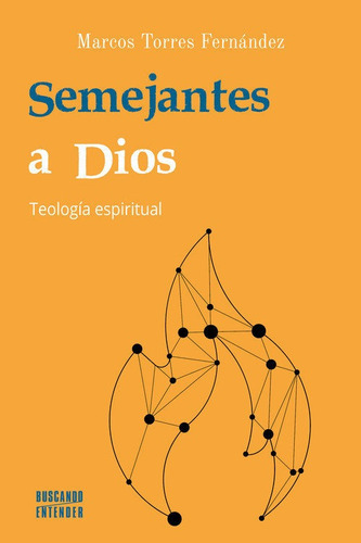 Libro Semejantes A Dios - Torres Fernandez, Marcos