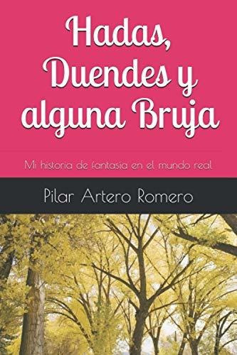 Libro : Hadas, Duendes Y Alguna Bruja Mi Historia De... 