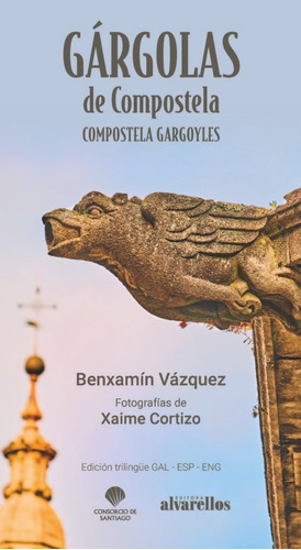 Gãârgolas De Compostela - Compostela Gargoyles, De Cortizo, Xaime. Editorial Alvarellos Editora, Tapa Blanda En Español