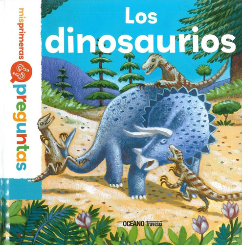 Los Dinosaurios. Mis Primeras Preguntas - Pascale Hédelin