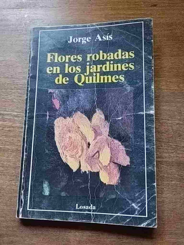 Jorge Asís Flores Robadas En Los Jardines De Quilmes