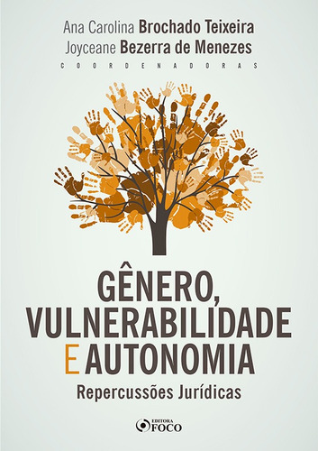 GÊNERO, VULNERABILIDADE E AUTONOMIA: REPERCUSSÕES JURÍDICAS - 1ª ED - 2020, de Oliveira, Adriana Vidal de. Editora Foco Jurídico Ltda, capa mole em português, 2020