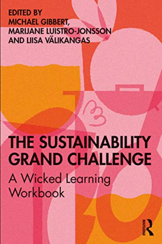 The Sustainability Grand Challenge: A Wicked Learning Workbo