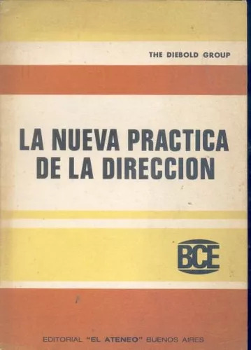 The Diebold Group: La Nueva Practica De La Dirección