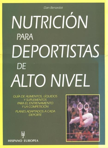 Nutricion Para Deportistas De Alto Nivel, De Benardot Dan. Editorial Hispano-europea, Tapa Blanda En Español, 2001