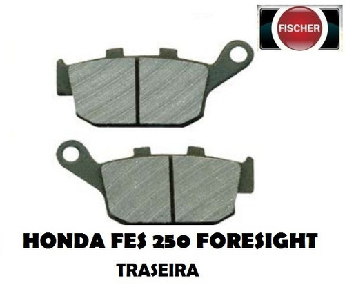 Pastilha De Freio Traseira Honda Fes 250 Foresight - Fj1160m