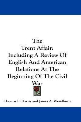 Libro The Trent Affair : Including A Review Of English An...