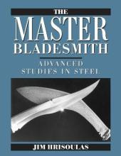 Libro The Master Bladesmith : Advanced Studies In Steel -...