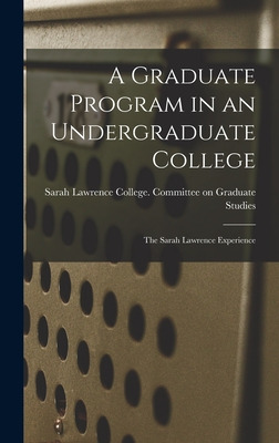 Libro A Graduate Program In An Undergraduate College: The...