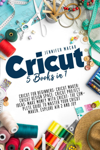 Libro: Cricut: 5 Books In 1: Cricut For Beginners; Cricut Ma