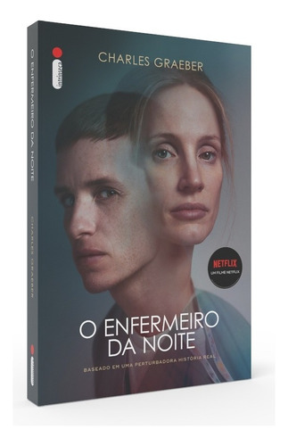 Livro O Enfermeiro Da Noite Uma História Real De Medicina, Loucura E Assassinato Charles Graeber Intrínseca