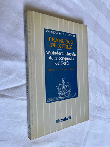 Verdadera Relacion De La Conquista Del Peru De Xerez