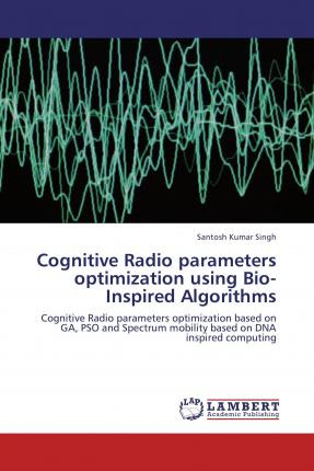 Libro Cognitive Radio Parameters Optimization Using Bio-i...