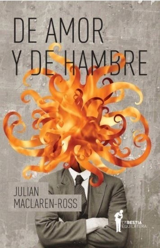 De Amor Y De Hambre - Julian Maclaren-ross