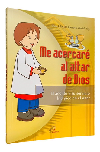 Me Acercaré Al Altar De Dios - El Acólito Y Su Servicio