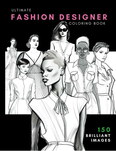 Libro: Fashion Coloring Book: Fashion Designer: The Ultimate