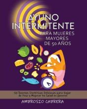 Libro Ayuno Intermitente Para Mujeres Mayores De 50 Aã±os...