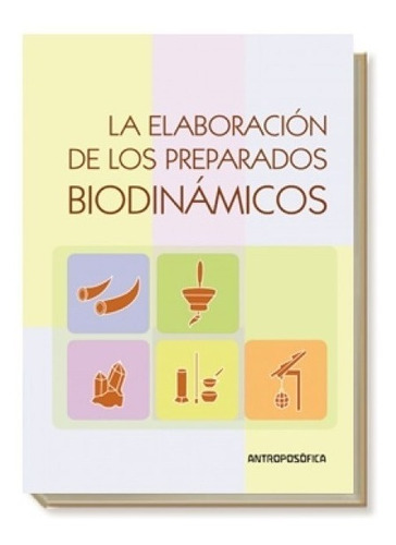 Scheibe: La Elaboración De Los Preparados Biodinámicos