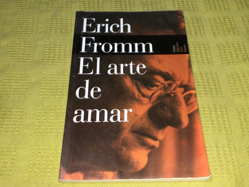 El Arte De Amar - Erich Fromm - Paidós