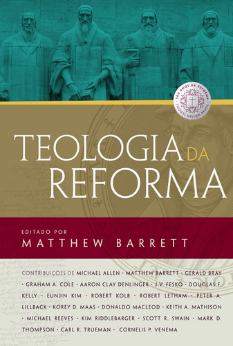 Teologia da reforma, de Barrett, Matthew. Vida Melhor Editora S.A, capa dura, edição 1 em português, 2017