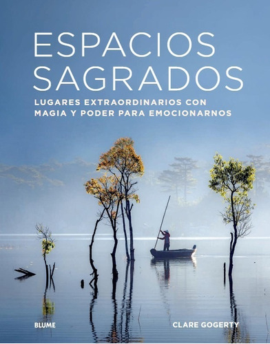 Espacios Sagrados - Lugares Extraordinarios Con Magia