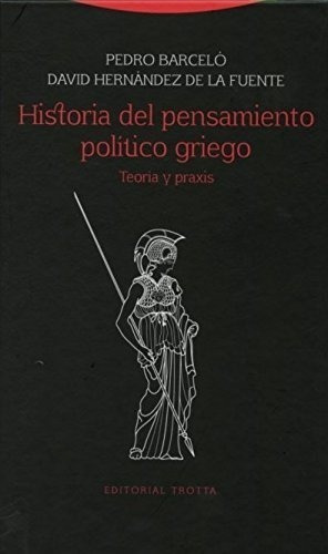 Historia Del Pensamiento Político Griego: Teoría Y Praxis (e