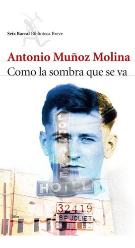 Como La Sombra Que Se Va De Antonio Muñoz Molina