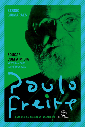 Livro Educar com a mídia De Paulo Freire E Sérgio Guimarães capa mole em português, 2021 Editora Paz e Terra