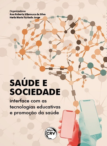 Saúde e sociedade: interface com as tecnologias educativas e promoção da saúde, de Silva, Ana Roberta Vilarouca da. Editorial Editora CRV LTDA ME, capa mole em português, 2022