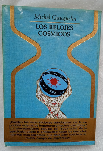 Los Relojes Cósmicos. Metafisica/esoterismo. Libro Usado