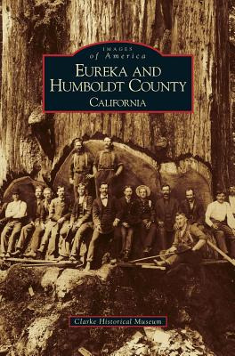 Libro Eureka And Humboldt County, California - Clarke Mem...