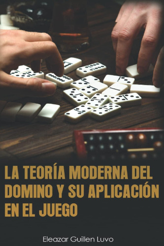 Libro: La Teoría Moderna Del Domino Y Su Aplicación En El