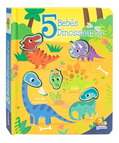 Livro Amiguinhos De Silicone - Toque E Sinta: 5 Bebês Dinossauros - Desenvolve Coordenação Motora Montessori - Interativo E Visual - Editora Todolivro