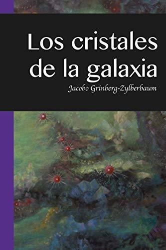 Libro : Los Cristales De La Galaxia - Grinberg-zylberbaum,.