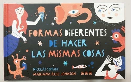 Formas Diferentes De Hacer Las Mismas Cosas / Schuff - Ruiz